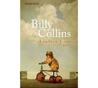 Aimless Love by Billy Collins Billy Collins (Auteur)