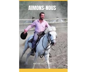 AIMONS-NOUS: Ou comment deux hommes que tout opposait vivent la plus belle des aventures
