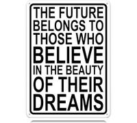 AimQurt Plaque en métal « The Future Belongs to Those Who Believe in The Beauty of Their Dreams » - Décoration murale amusante en fer pour maison, ferme, bar, café, pub, garage, grotte - 30,5 x 40,6