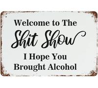 AimQurt Plaque en métal vintage « Welcome to The Show I Hope You Brought Alcohol » - Plaque en métal rétro - Plaque de rue pour café, bar, pub, club de bière, décoration d'intérieur, 14 x 20 cm, style