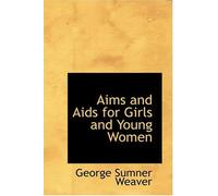Aims and Aids for Girls and Young Women