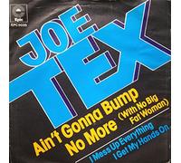 Ain´t Gonna Bump No More(With No Big Fat Woman)/I Mess Up Everything I Get My Hands On(7" Vinyl Single)(1977)(Epic EPC 5035)