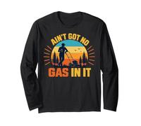 Ain’t Got No Gas in It Funny Lawn Mower Yard Humor Retro Manche Longue