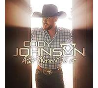 Cody Johnson – Ain't Nothin' to It – CD