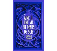 Ãine II, une vie en dents de scie - Thibaud Perraud - Le Lys Bleu - broché - Roman