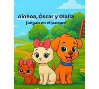 Ainhoa, Óscar y Olalla juegan en el parque