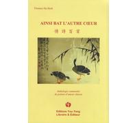 Ainsi Bat L'autre Coeur - Anthologie Commentée De Poèmes D'amour Chinois