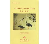 Ainsi bat l'autre coeur: Anthologie commentée de poèmes d'amour chinois