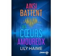 Ainsi battent les coeurs amoureux Lily Haime (Auteur)