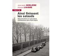 Ainsi finissent les salauds: Séquestrations et exécutions clandestines dans Paris libéré