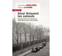 Ainsi finissent les salauds Séquestrations et exécutions clandestines dans Paris libéré - Jean-Marc Berlière - Tallandier - Poche - Essai