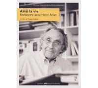 Ainsi la vie (DVD) Rencontre avec Henri Atlan - Pascal Goblot - Apres - Livre CD - Biographie CD