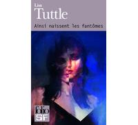 Ainsi naissent les fantômes - Lisa Tuttle - Gallimard - Poche - Roman