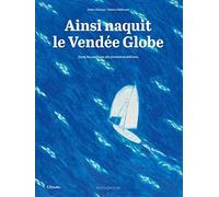 AINSI NAQUIT LE VENDÉE GLOBE