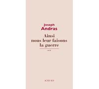 Ainsi nous leur faisons la guerre: ainsi