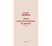 Ainsi nous leur faisons la guerre: ainsi