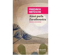Ainsi parla Zarathoustra Un livre pour tous et pour chacun - Friedrich Nietzsche - Rivages - Poche - Essai