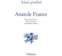 Ainsi parlait Anatole France Anatole France (Auteur)