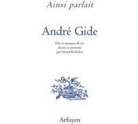 Ainsi parlait André Gide André Gide (Auteur), Gérard Bocholier (Préface)