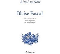 Ainsi parlait Blaise Pascal Blaise Pascal (Auteur)