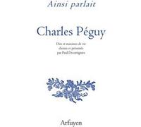Ainsi parlait Charles Péguy Paul Decottignies (Préface), Charles Péguy (Auteur)