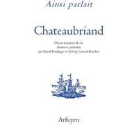 Ainsi parlait Chateaubriand François René De Châteaubriand (Auteur)
