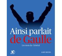 Collectif – Ainsi parlait de Gaulle – Les mots du Général – Broché