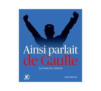 Collectif – Ainsi parlait de Gaulle – Les mots du Général – Broché