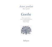 Ainsi parlait Goethe: Dits et maximes de vie