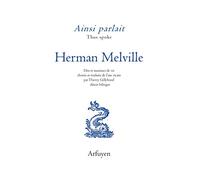 Ainsi parlait Herman Melville: Dits et maximes de vie