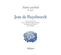 Ainsi Parlait Jean De Ruysbroeck - Dits Et Maximes De Vie