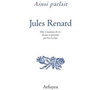 Ainsi parlait Jules Renard Jules Renard (Auteur), Yves Leclair (Préface)