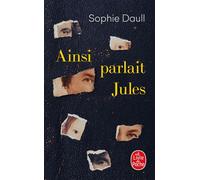 Ainsi parlait Jules - Sophie Daull - Lgf - Poche - Roman