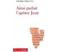 Ainsi parlait l'apôtre Jean Pierre Prigent (Auteur)