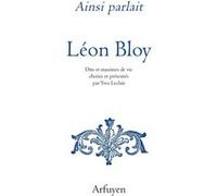 Ainsi parlait Léon Bloy Léon Bloy (Auteur), Yves Leclair (Préface)