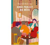 Ainsi parlait ma mère - Rachid Benzine - Points - Poche - Roman