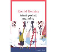 Ainsi parlait ma mère - Rachid Benzine - Seuil - broché - Roman