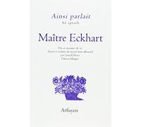 Ainsi parlait Maître Eckhart: Dits et maximes de vie