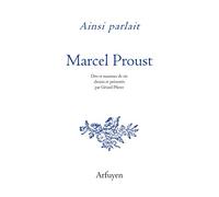 Ainsi parlait Marcel Proust: Dits et maximes de vie