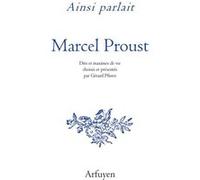 Ainsi parlait Marcel Proust Marcel Proust (Auteur), Gérard Pfister (Auteur)