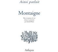 Ainsi parlait Michel de Montaigne Michel de Montaigne (Auteur), Gérard Pfister (Traduction)