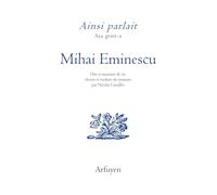 Ainsi Parlait Mihai Eminescu - Dits Et Maximes De Vie
