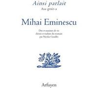 Ainsi Parlait Mihai Eminescu - Dits Et Maximes De Vie