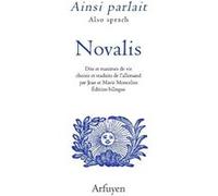 Ainsi parlait novalis Georg Philipp Friedrich Von Hardenberg Novalis (Auteur), Jean et Marie Moncelon (Traduction)