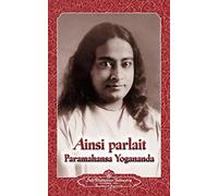 Ainsi parlait Paramahansa Yogananda