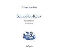 Ainsi parlait Saint-Pol-Roux: Dits et maximes de vie