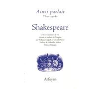 Ainsi parlait Shakespeare William Shakespeare (Auteur), Gabrielle Althen (Préface), William English (Traduction)