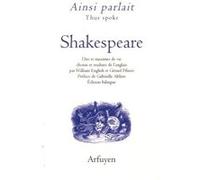 Ainsi parlait Shakespeare William Shakespeare (Auteur), Gabrielle Althen (Préface), William English (Traduction)