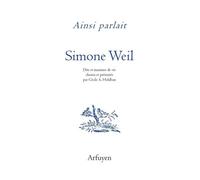 Ainsi parlait Simone Weil: Dits et maximes de vie