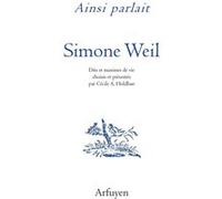 Ainsi parlait Simone Weil Simone Weil (Auteur), Cécile A. Holdban (Préface)